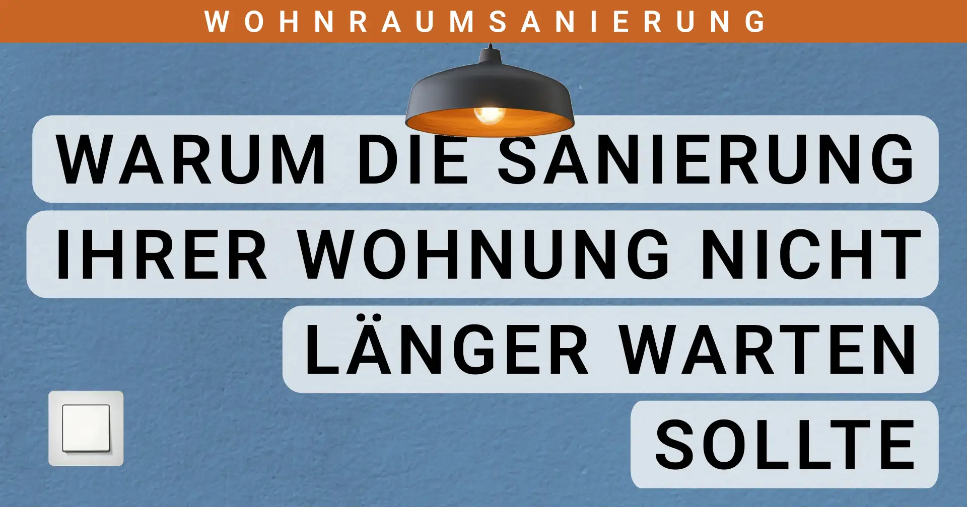 Titelbild: Warum die Sanierung Ihrer Wohnung nicht länger warten sollte